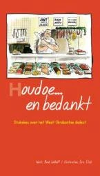 Houdoe... en bedankt Stukskes over het West-Brabantse dialect 