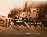 Bevrijd, maar niet vrij... Kijk op het Veers verleden II