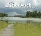 De Biesbosch, gisteren, vandaag en morgen