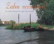Zalm vernomen de zalmvisserij ten tijde van weleer 